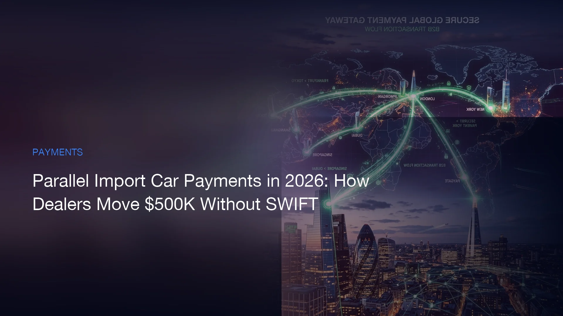 Оплата параллельного импорта автомобилей в 2026 году: как дилеры переводят $500 тыс. без SWIFT
