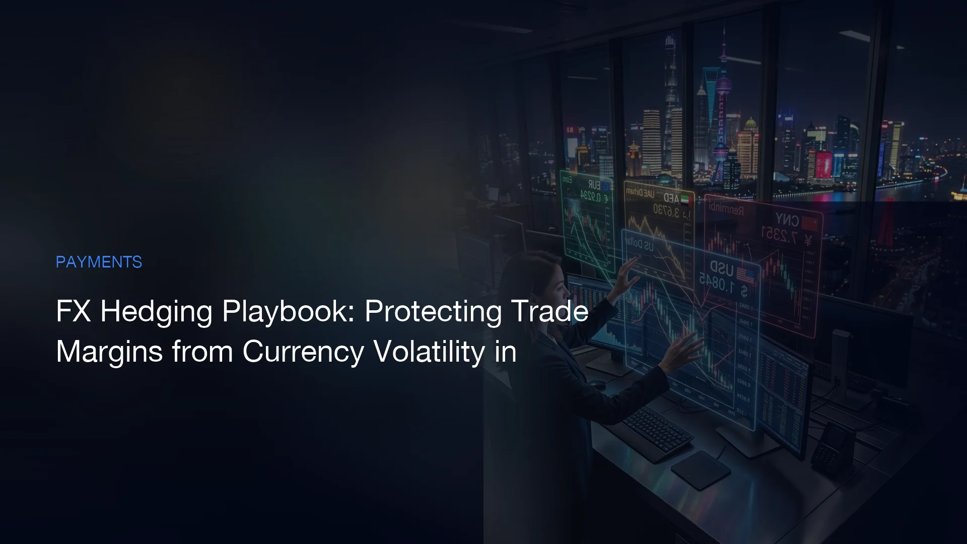 FX Hedging Playbook: Protecting Trade Margins from Currency Volatility in Global Trade