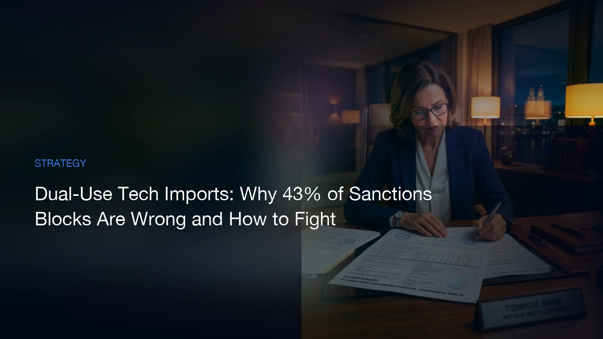 Dual-Use Tech Imports: Why 43% of Sanctions Blocks Are Wrong and How to Fight Back