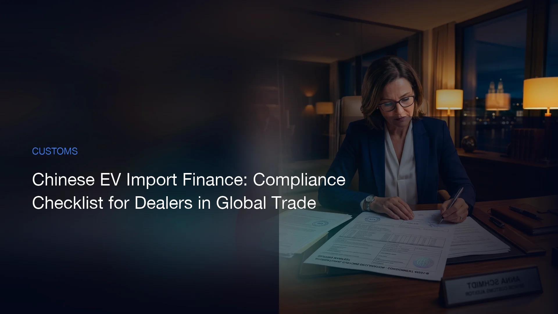 Chinese EV Import Finance: Compliance Checklist for Dealers in Global Trade