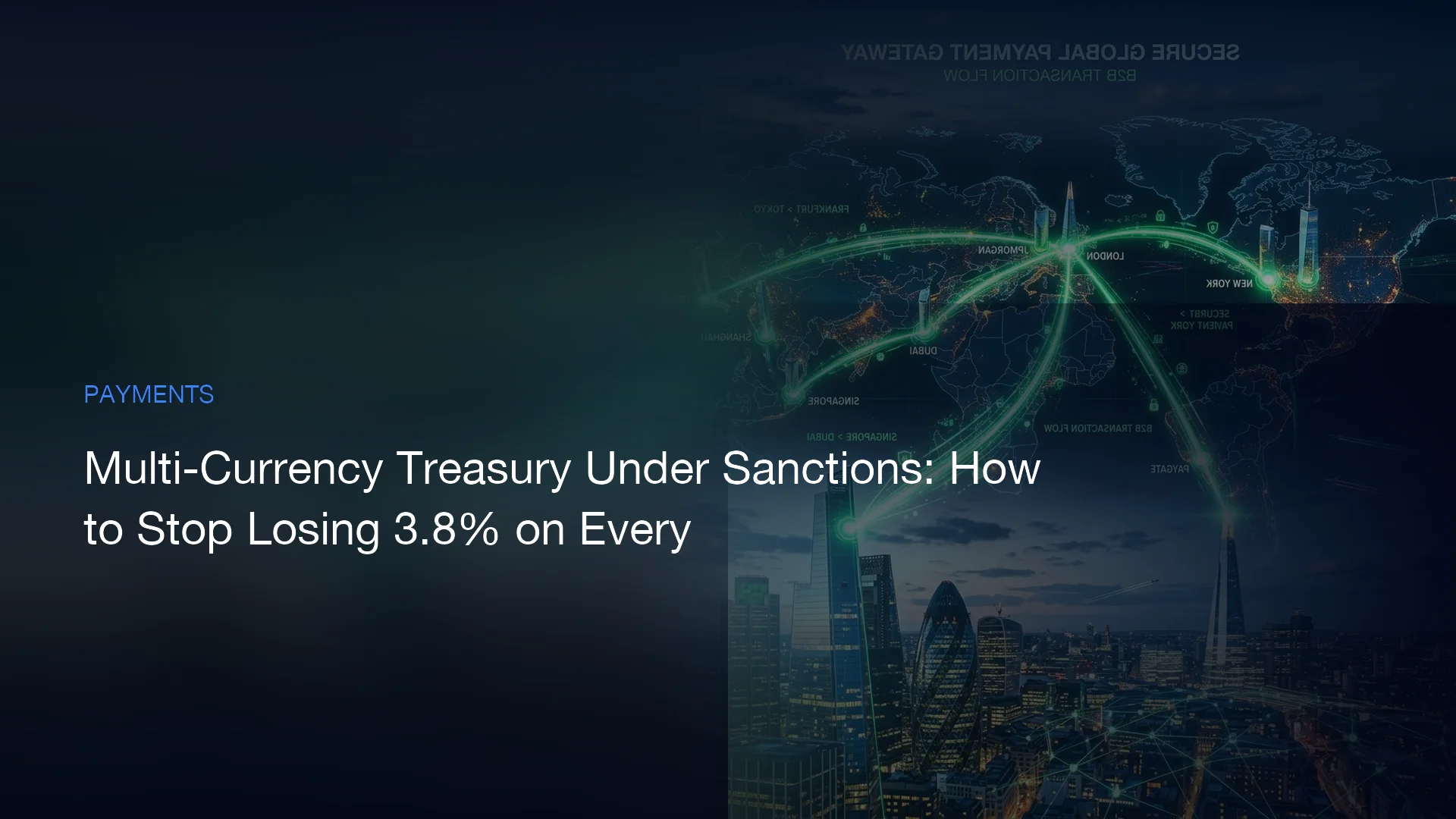 Multi-Currency Treasury Under Sanctions: How to Stop Losing 3.8% on Every Cross-Border Transfer
